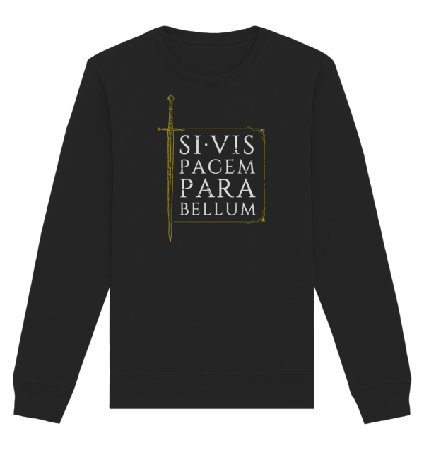 Si Vis Pacem Para Bellum – If You Want Peace, Prepare For War - Organic Basic Unisex Sweatshirt - Image 2