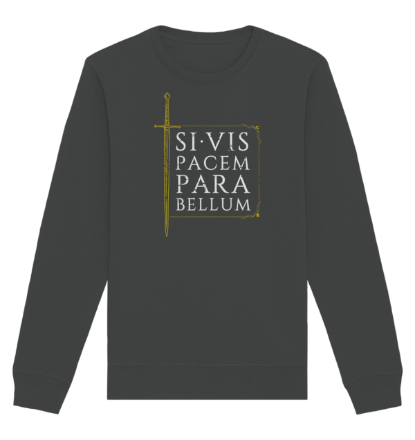 Si Vis Pacem Para Bellum – If You Want Peace, Prepare For War - Organic Basic Unisex Sweatshirt