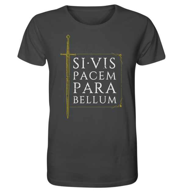 Si Vis Pacem Para Bellum – If You Want Peace, Prepare For War - Organic Shirt