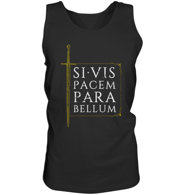 Si Vis Pacem Para Bellum – If You Want Peace, Prepare For War - Tank-Top